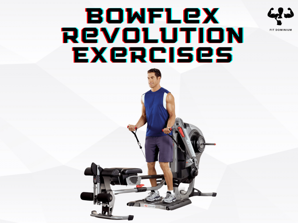 Bowflex Revolution Exercises