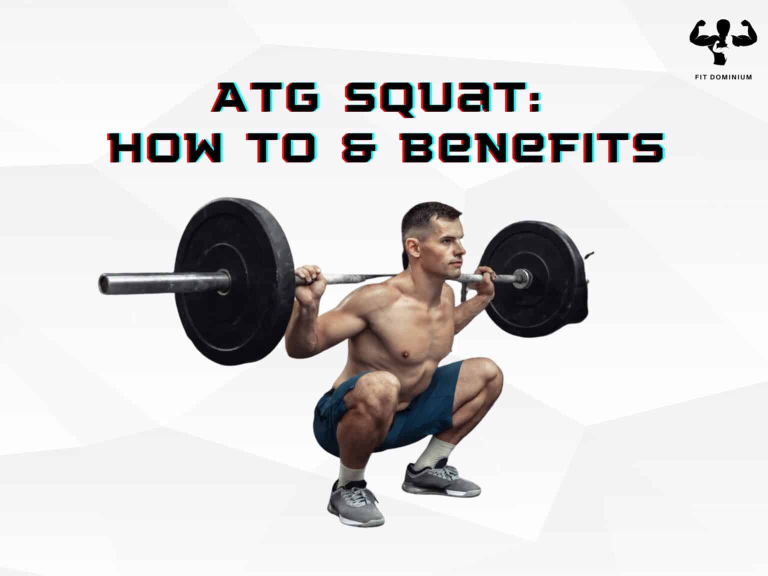 Atg Squat How To And Benefits Fitdominium 8251