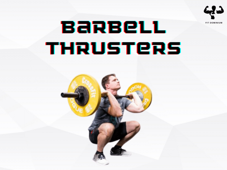 Barbell Thrusters : How To & Benefits | FitDominium