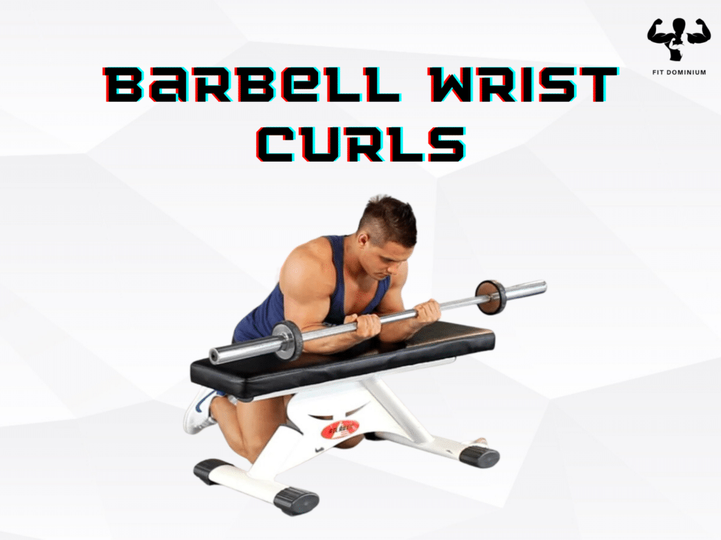 barbell wrist curls