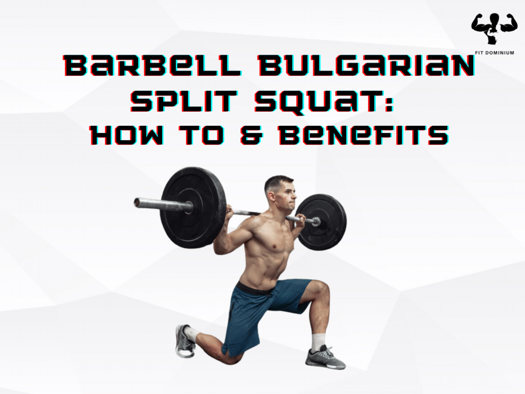 barbell Bulgarian split squat