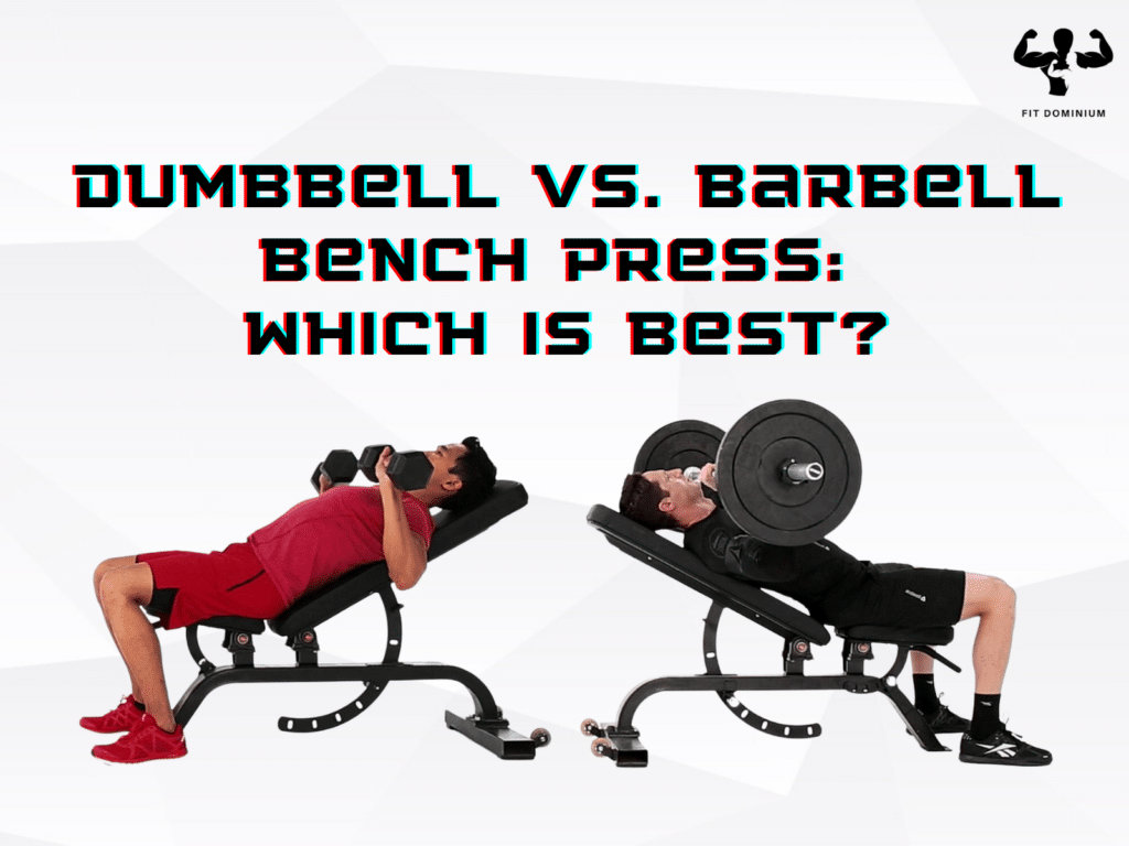 Dumbbell vs Barbell Bench Press