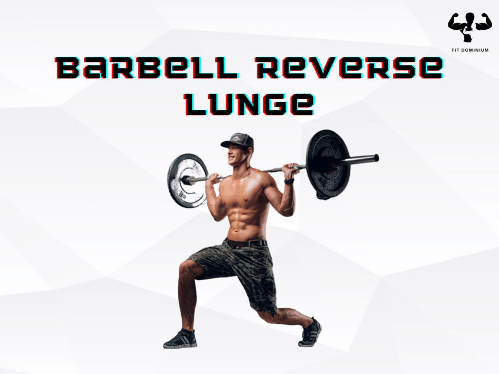 barbell reverse lunge