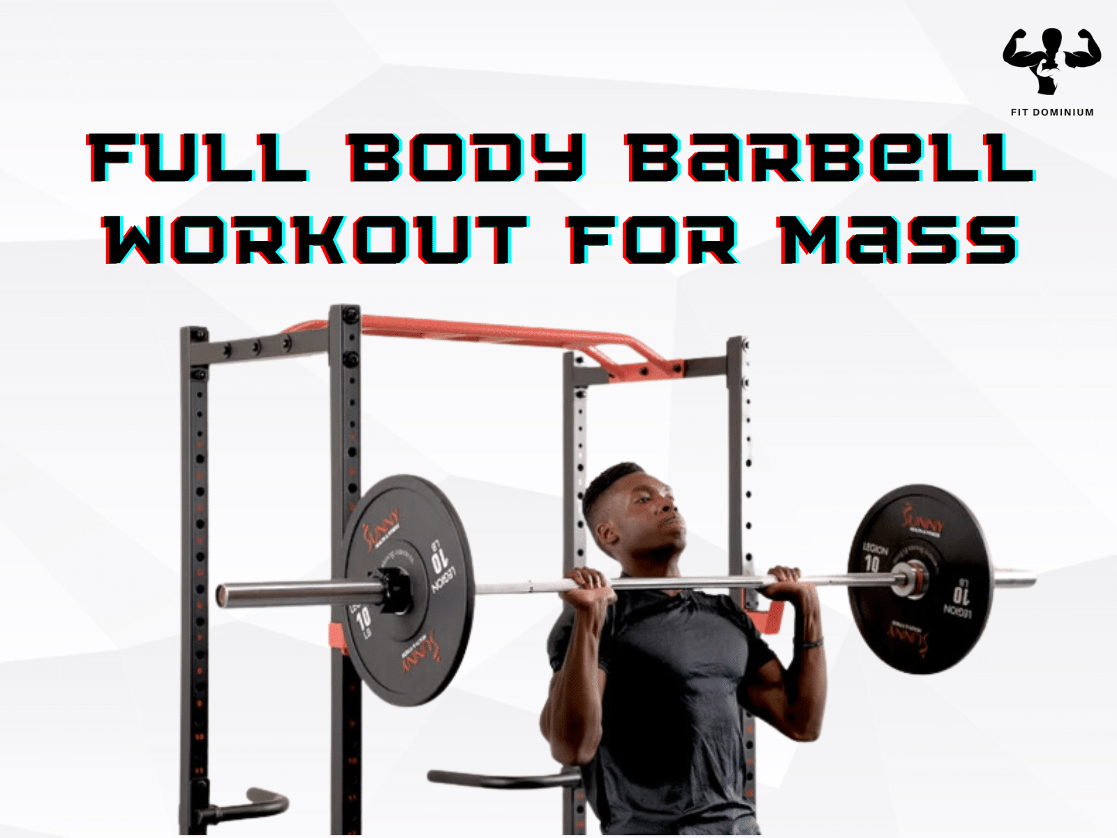 Full Body Barbell Workout For Mass – FitDominium