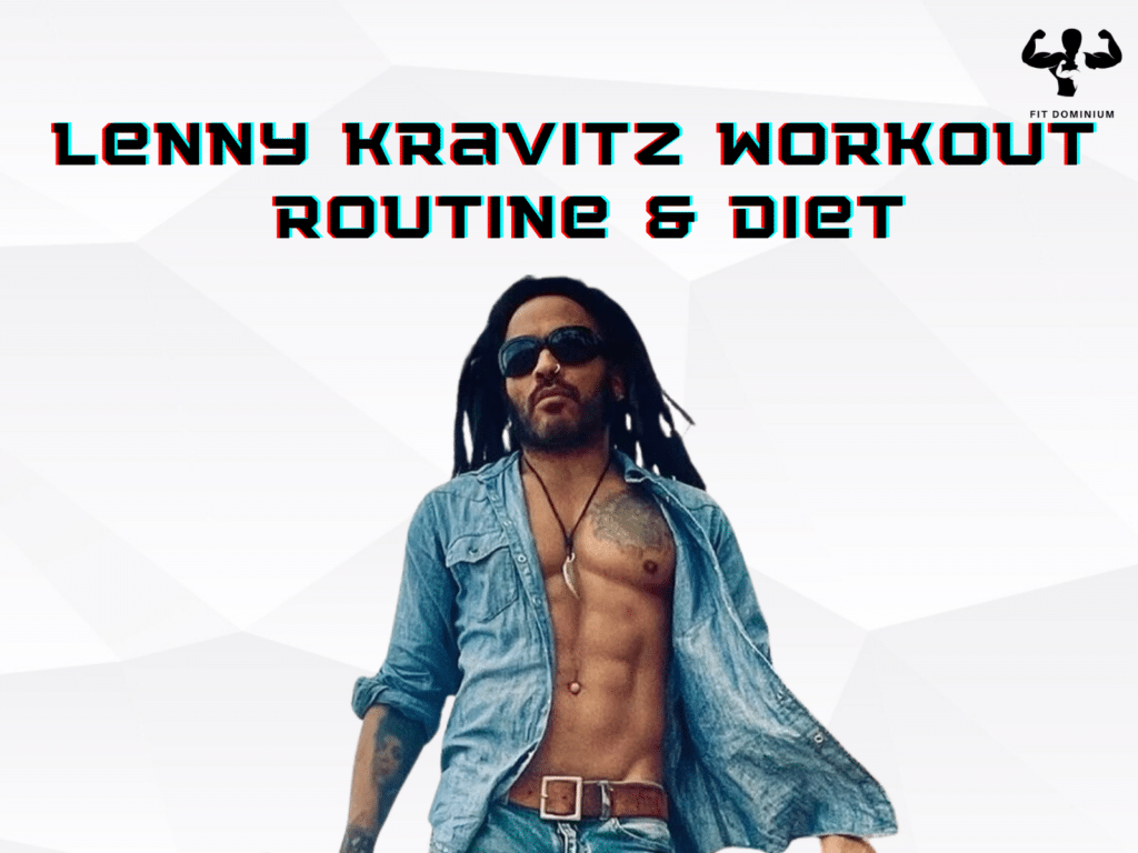 Lenny Kravitz Workout Routine & Diet