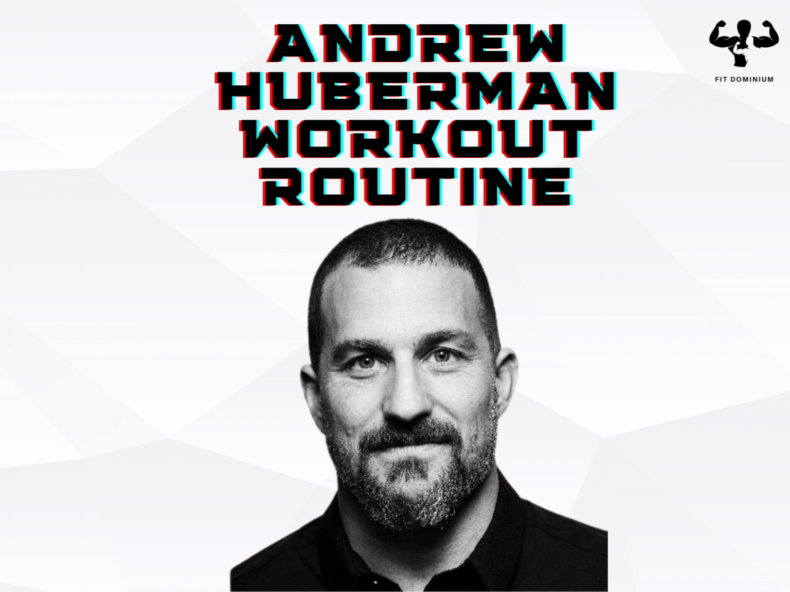 Andrew Huberman Workout Routine & Diet (2024) FitDominium