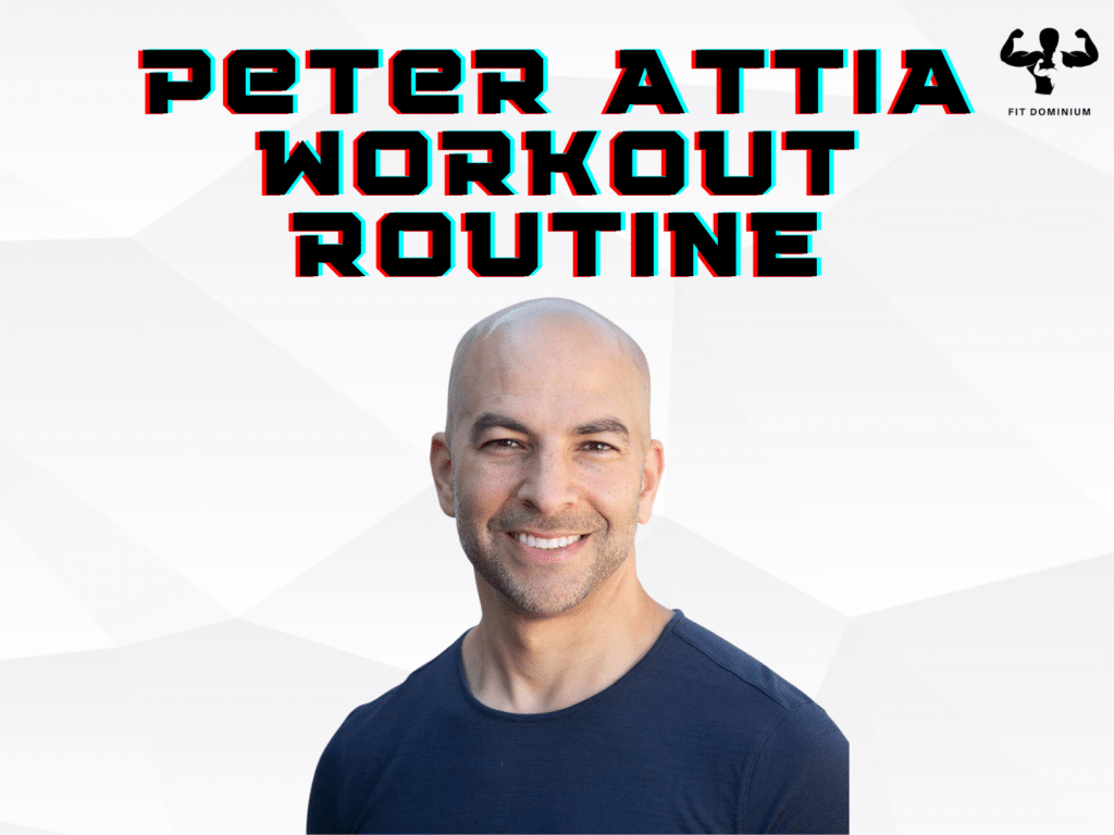 Peter Attia Workout Routine
