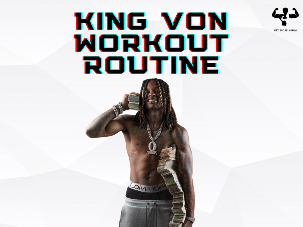 king von workout routine