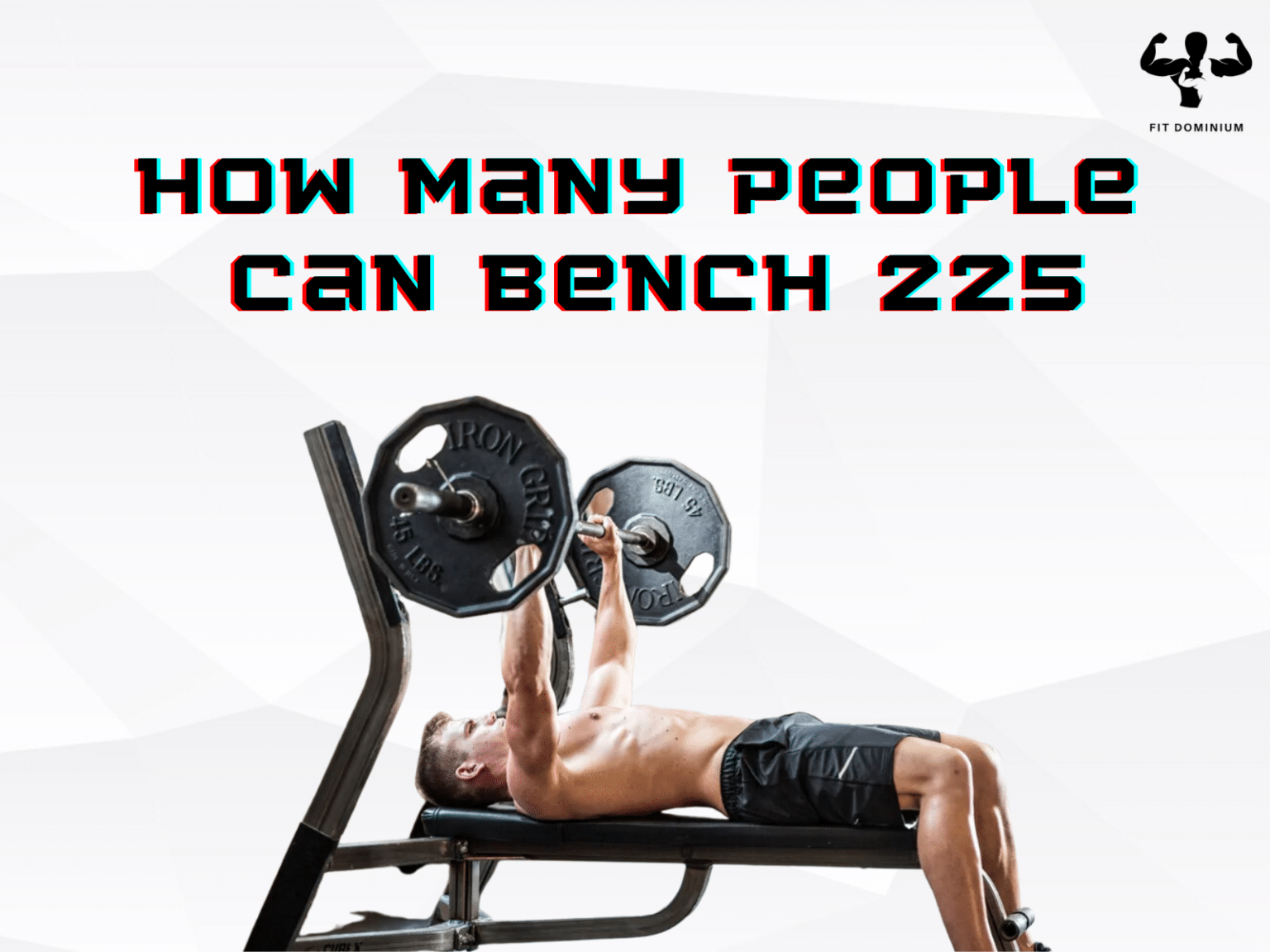 How Many People Can Bench 225 Fitdominium